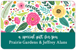 Prairie Gardens/Jeffrey Alans Gift Card