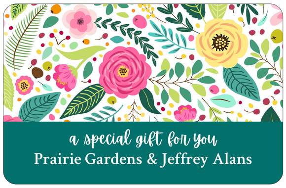 Prairie Gardens/Jeffrey Alans Gift Card
