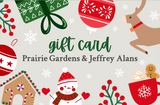 Prairie Gardens/Jeffrey Alans Gift Card