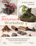 Terrarium Workshop with Luscious Leaves LLC at Prairie Gardens